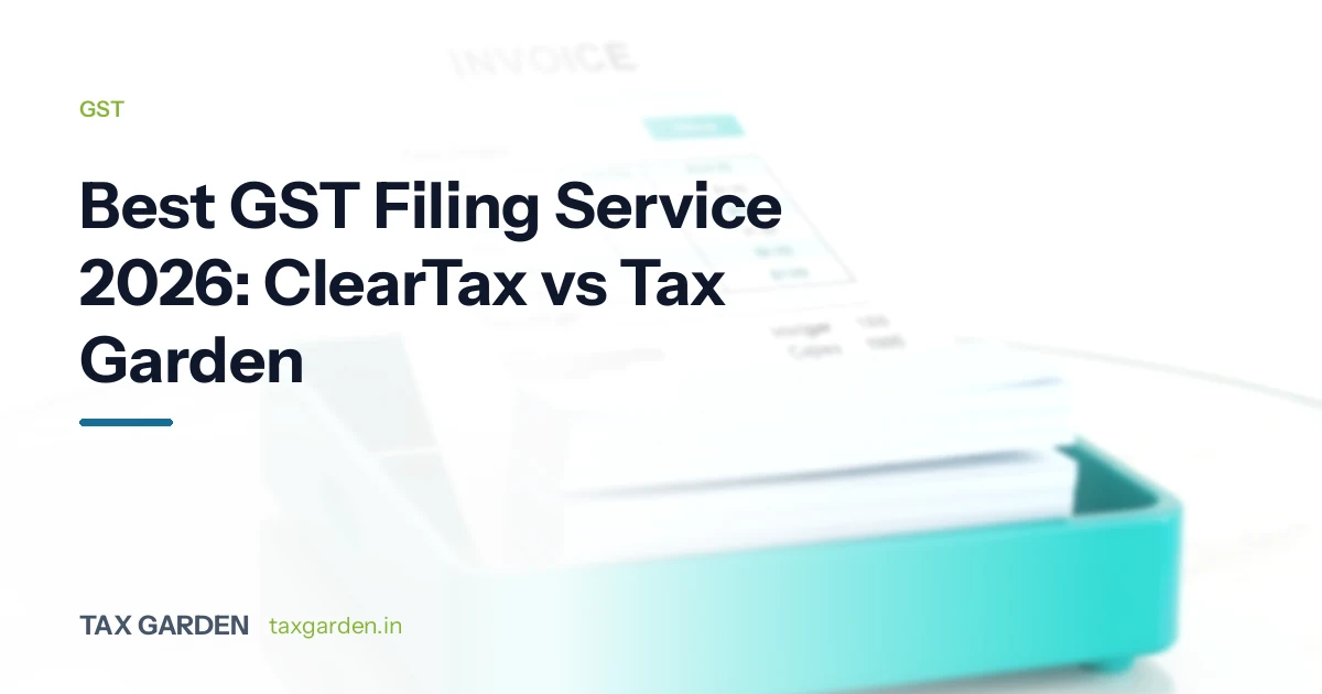 Best GST Filing Service 2026: ClearTax vs Tax Garden