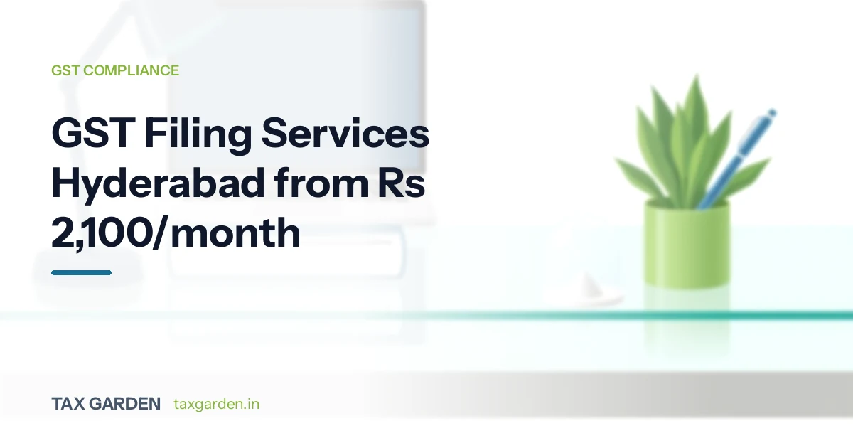 GST Filing Services Hyderabad from Rs 2,100/month