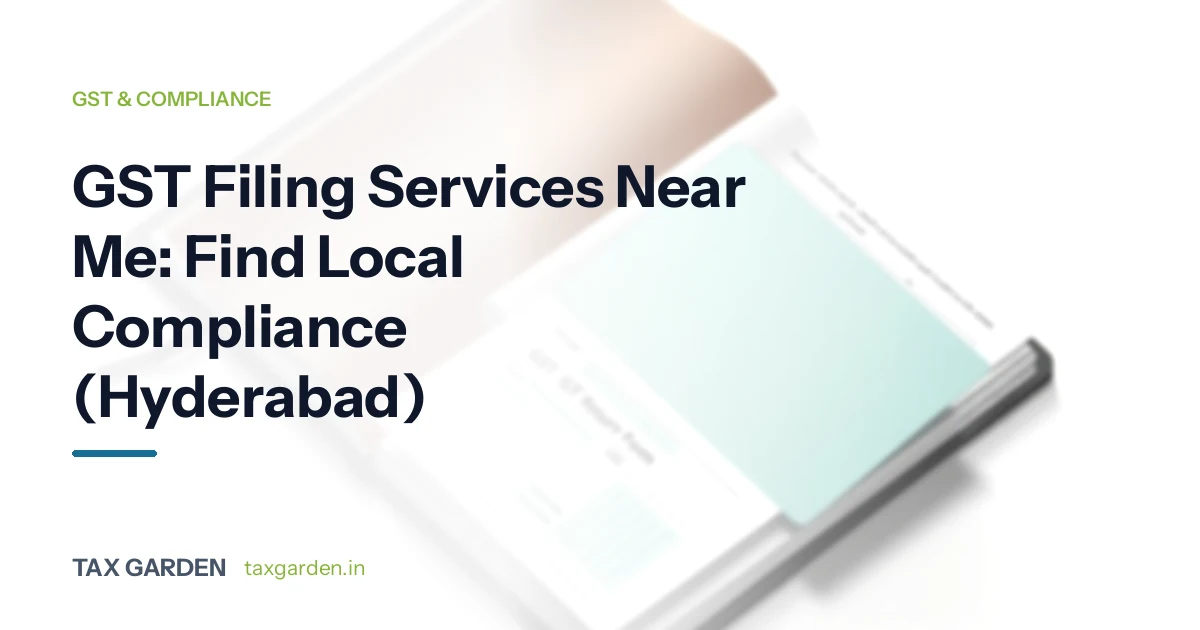 GST Filing Services Near Me: Find Local Compliance (Hyderabad)