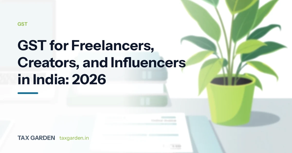 GST for Freelancers, Creators, and Influencers in India: 2026