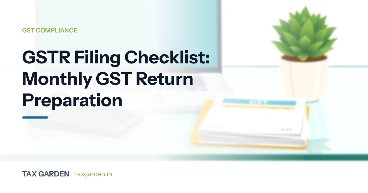 GSTR Filing Checklist: Monthly GST Return Preparation