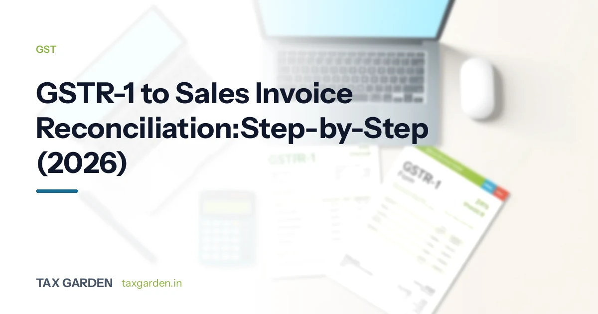 GSTR-1 to Sales Invoice Reconciliation:Step-by-Step (2026)