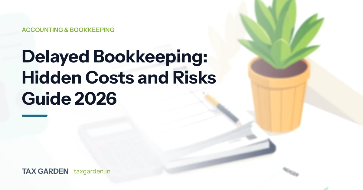 Delayed Bookkeeping: Hidden Costs and Risks Guide 2026