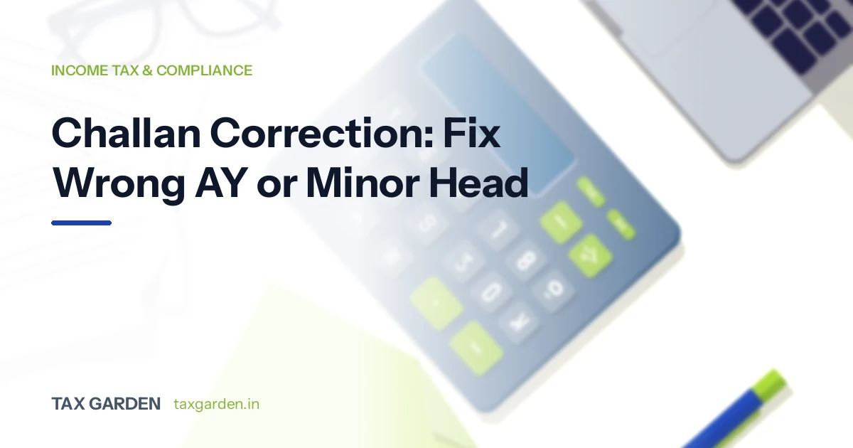 Challan Correction: Fix Wrong AY or Minor Head