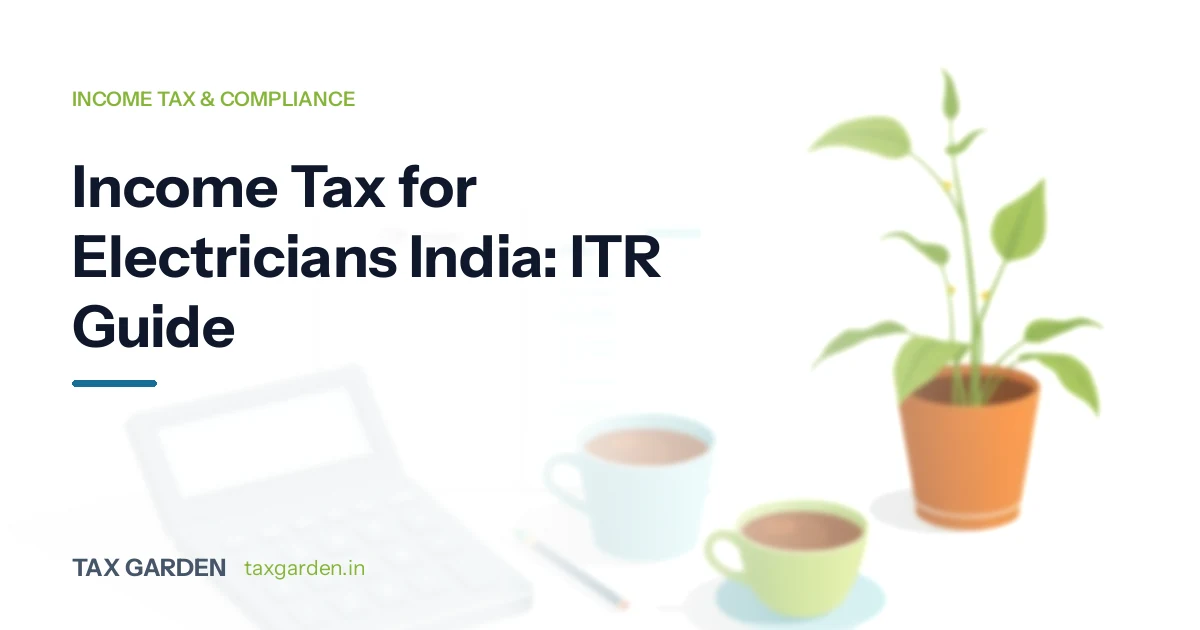 Electricians & Plumbers Income Tax Guide: Section 44AD ITR