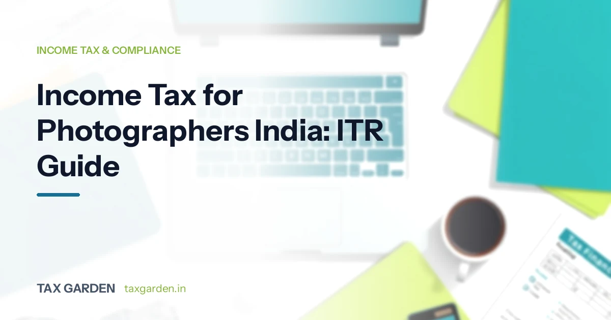 Income Tax for Photographers India: ITR Guide