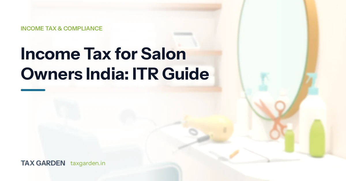 Income Tax for Salon Owners India: ITR Guide