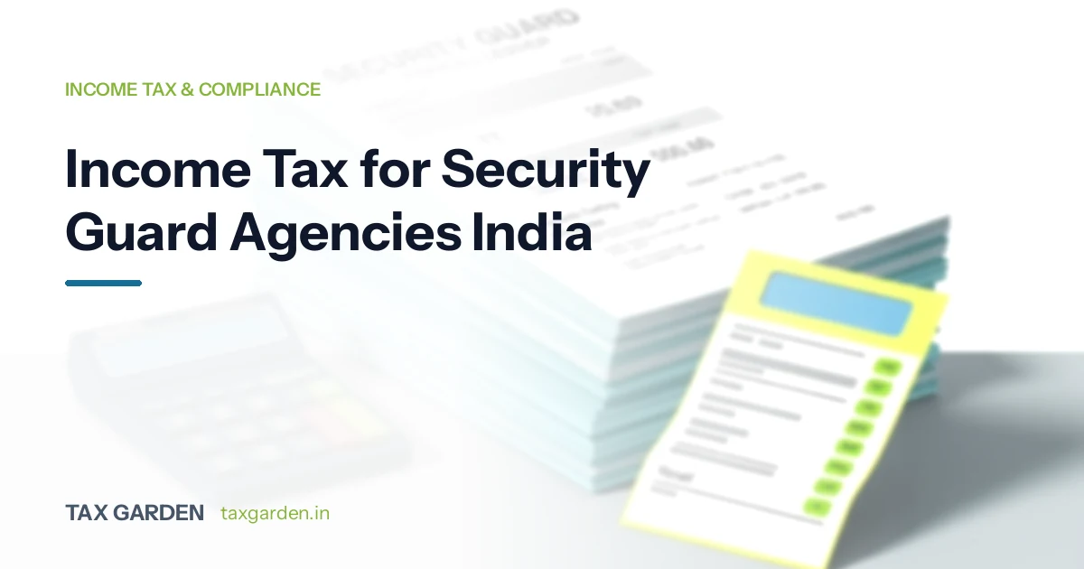 Income Tax for Security Guard Agencies India