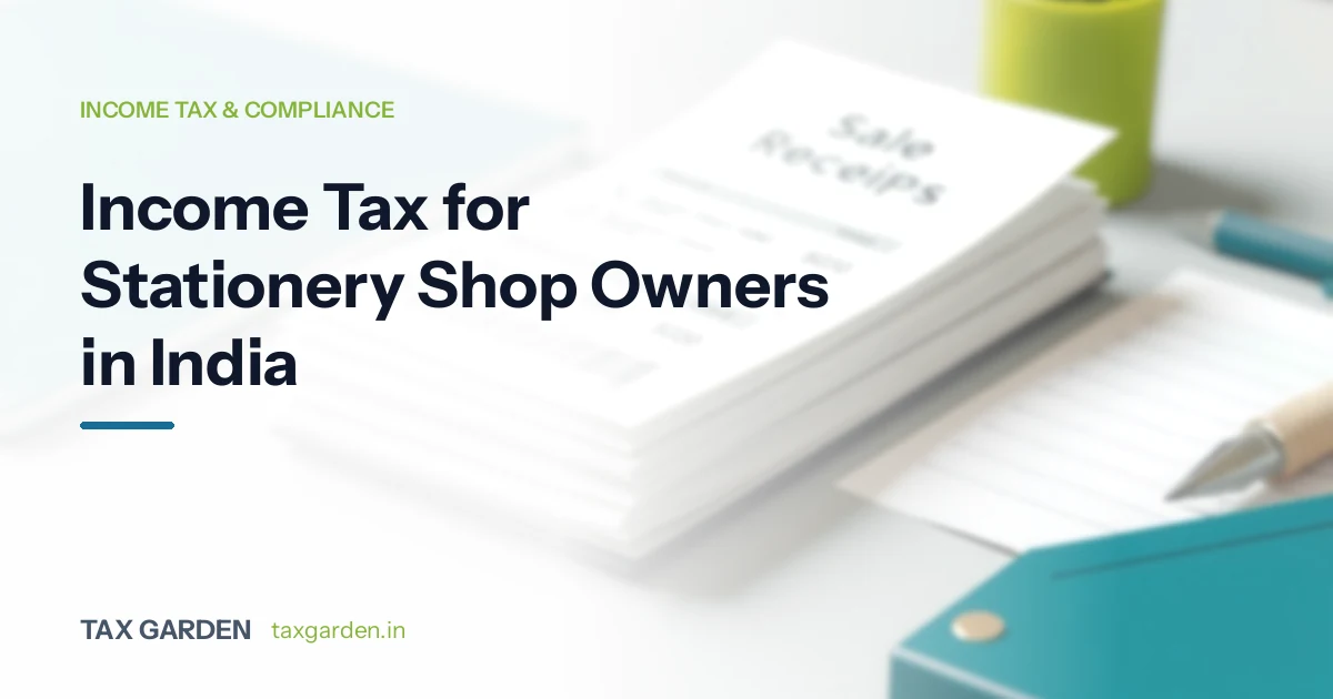 Income Tax for Stationery Shop Owners in India