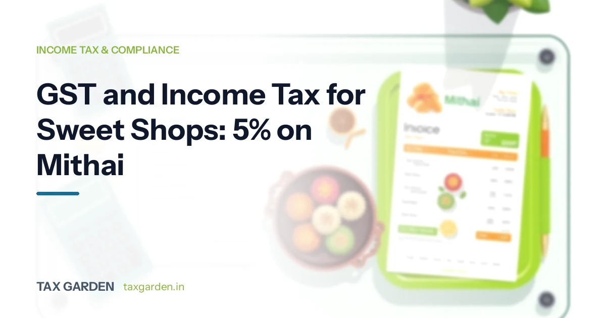 GST and Income Tax for Sweet Shops: 5% on Mithai