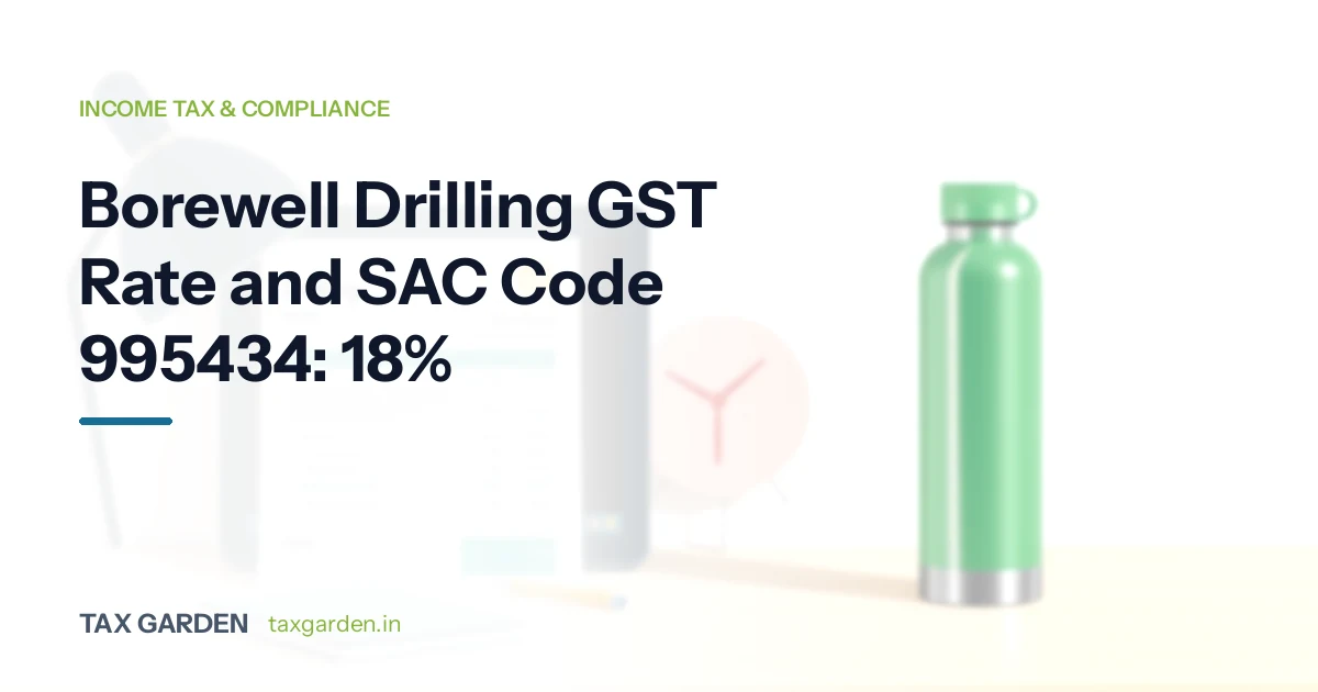 Headline on borewell drilling GST rate and SAC code 995434 at 18% beside a green steel water bottle and papers on a pale desk