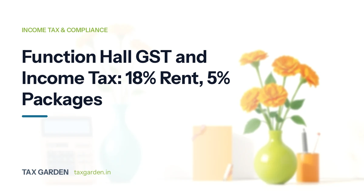 Function Hall GST and Income Tax: 18% Rent, 5% Packages