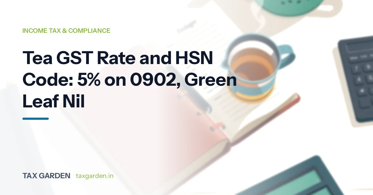 Headline on tea GST rate and HSN code at 5 percent beside a cup of tea, an open account ledger and a calculator