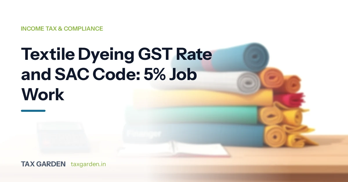 Headline on the textile dyeing GST rate and SAC code at 5 percent beside rolls of dyed fabric, a ledger and a calculator on a desk