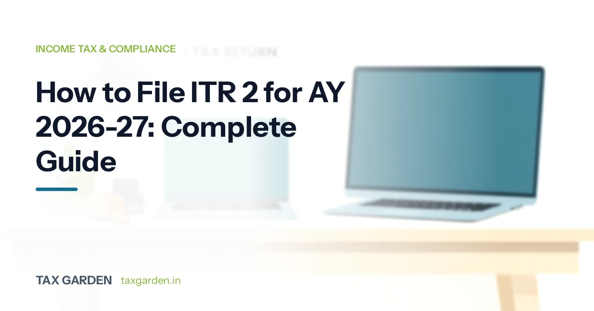 How to File ITR 2 for AY 2026-27: Complete Guide