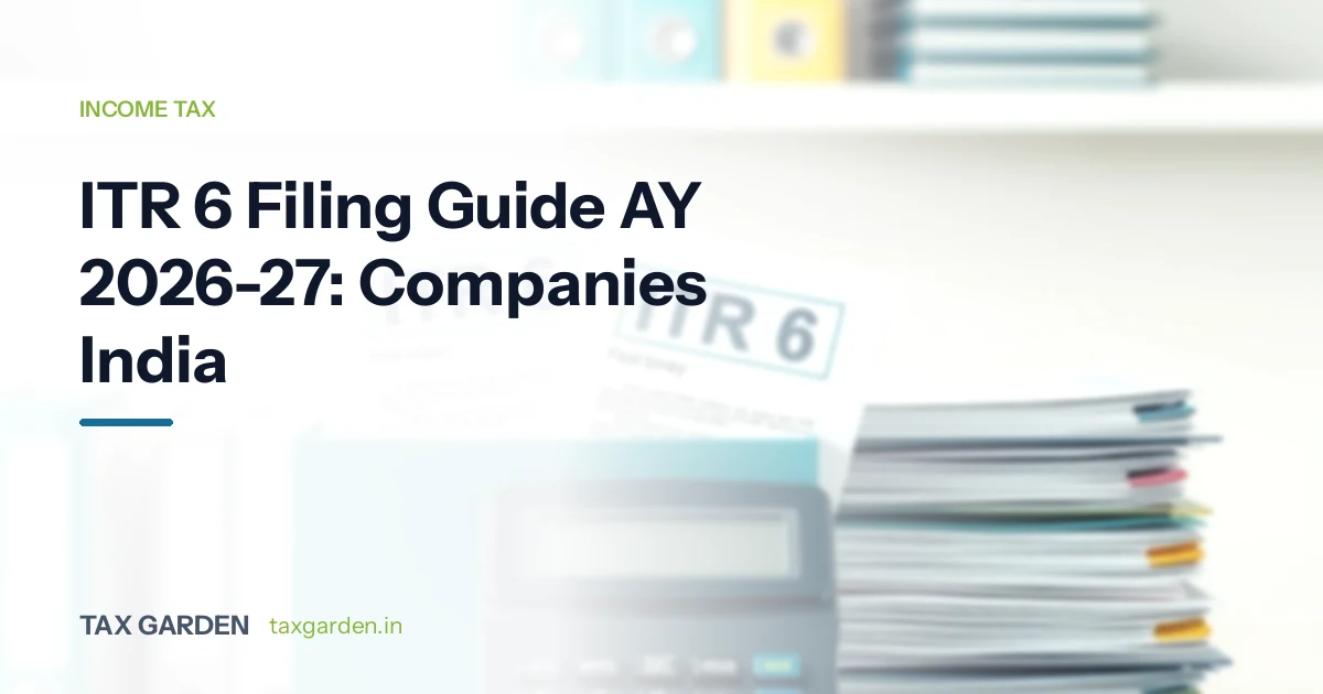ITR 6 Filing Guide AY 2026-27: Companies India