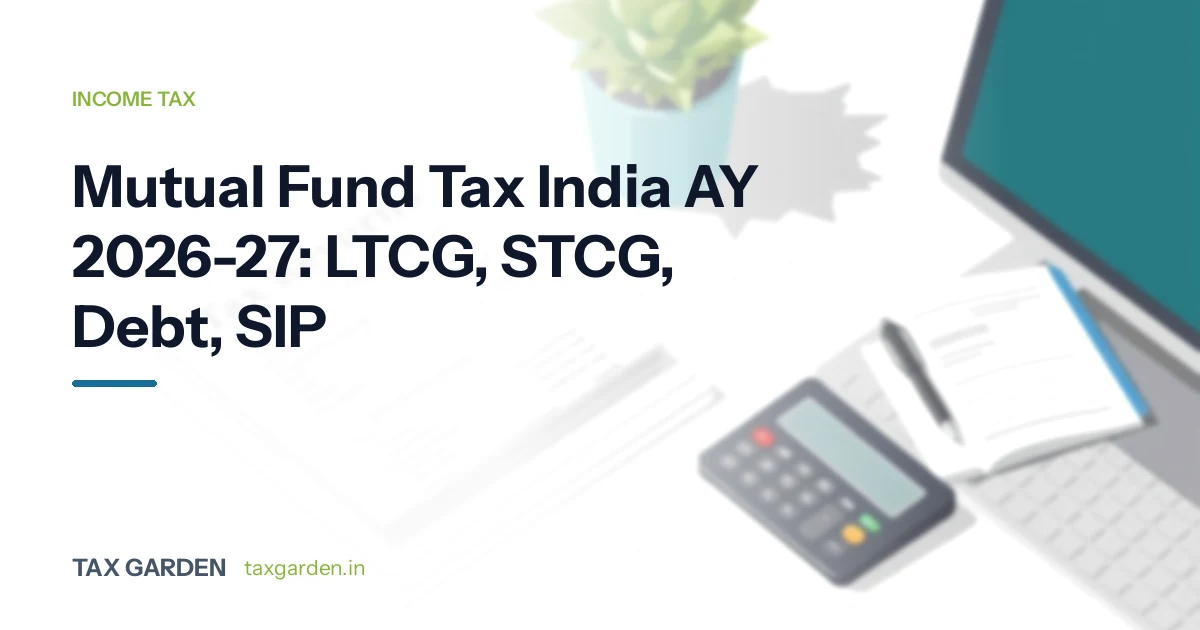 Mutual fund taxation in India for AY 2026-27 covering LTCG, STCG, debt funds and SIPs, with a calculator and laptop