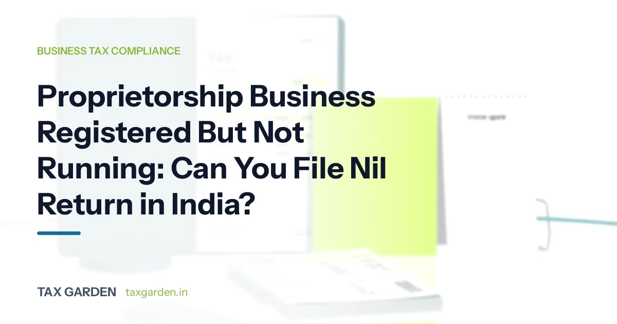 Proprietorship Business Registered But Not Running: Can You File Nil Return in India?