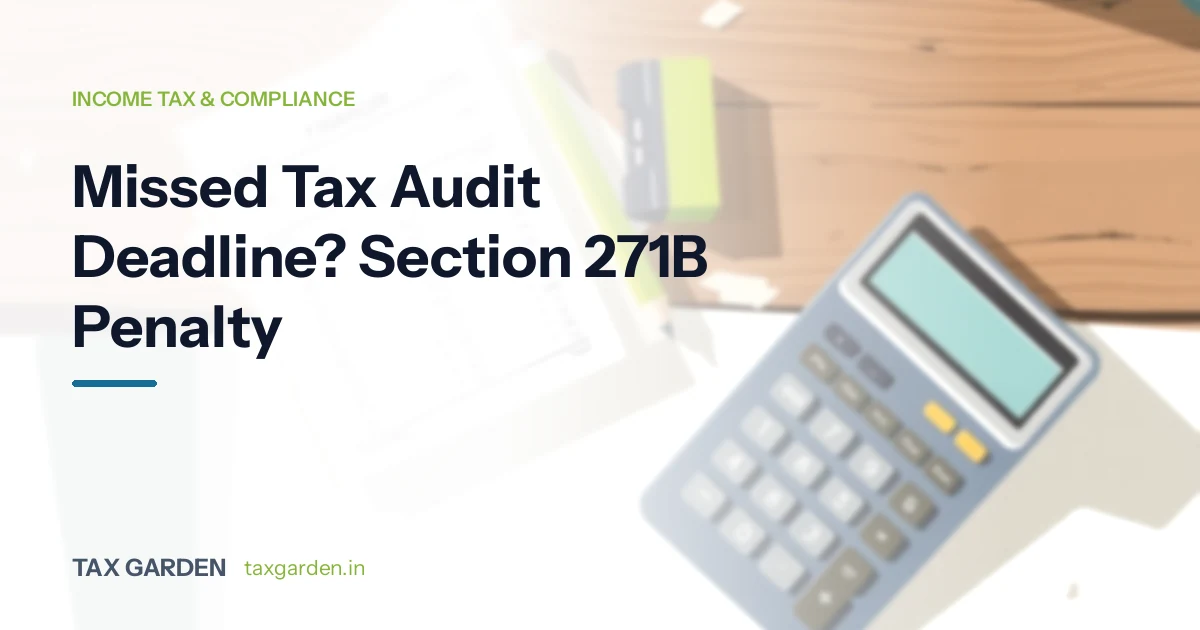 Missed Tax Audit Deadline? Section 271B Penalty
