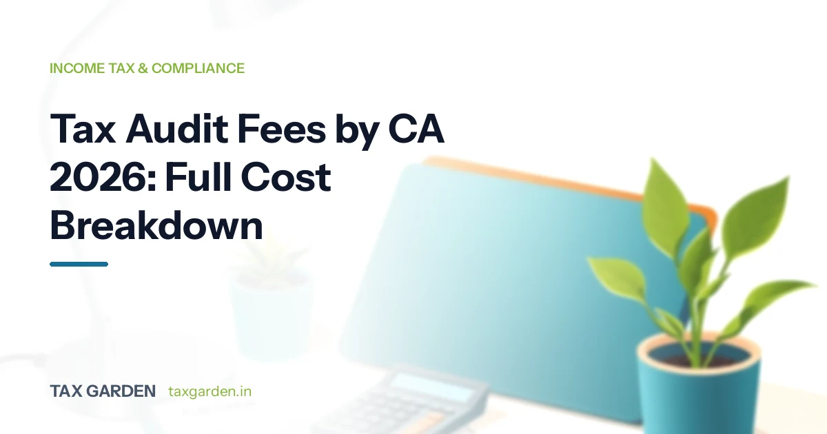 Tax Audit Fees by CA 2026: Full Cost Breakdown