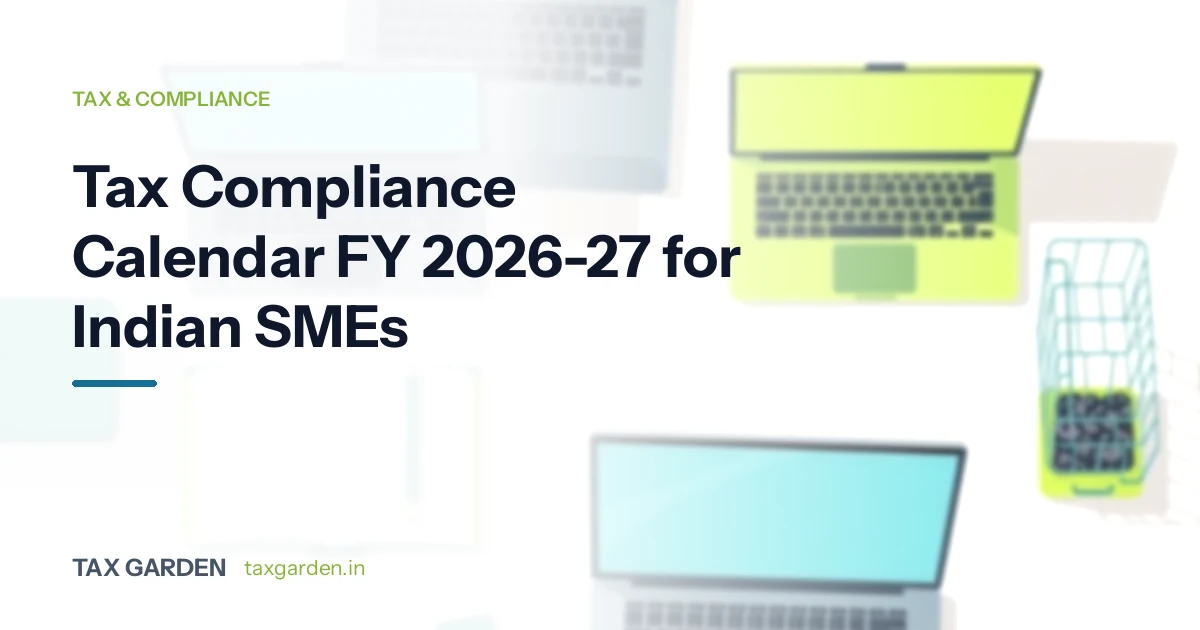 Tax compliance calendar for FY 2026-27 displaying monthly deadlines for GST returns, TDS deposits, ROC filings, ITR submissions, and payroll tax requirements for Indian SMEs