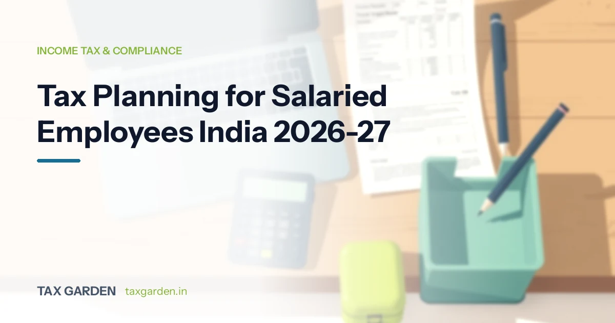 Tax Planning for Salaried Employees India 2026-27