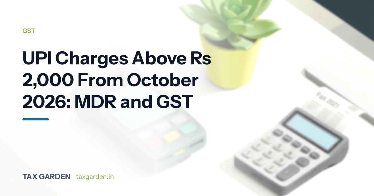 UPI Charges Above Rs 2,000 From October 2026: MDR and GST